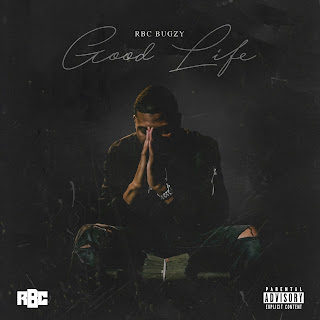 New Music: RBC Bugzy - Good Life