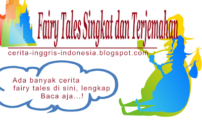 Fairy Tales Singkat dan Terjemahan  Cerita Inggris Indonesia