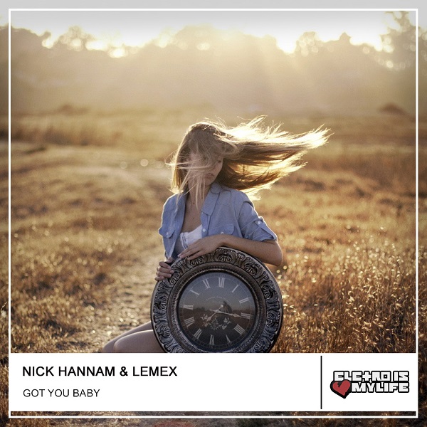 Nick Hannam - Got You Baby (Lemex Mix)
