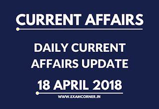 Current Affairs 18th April 2018