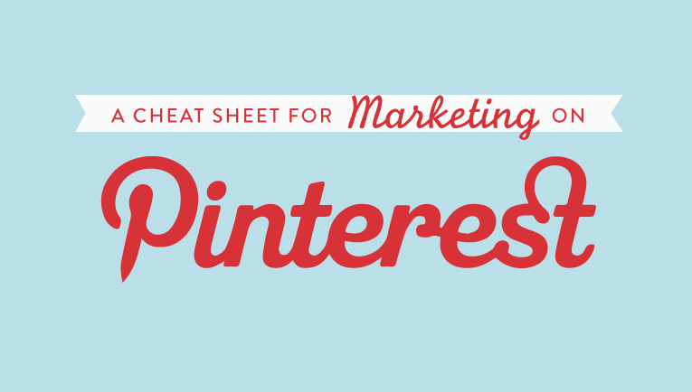 A Cheat Sheet For Marketing On Pinterest [Infographic]