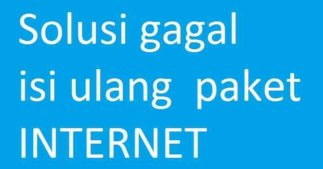 Cara Mengatasi Gagal Isi Ulang Paket Internet Im3 Kuota Data Indosat Cara Cek Sisa Paket