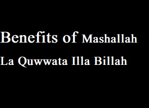 Benefits, virtues and power of mashallah