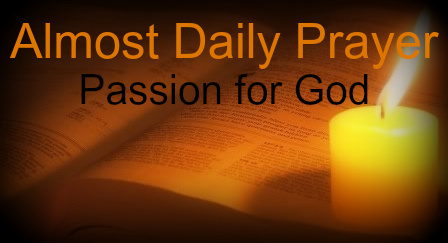 Almost Daily Prayer - Passion for God