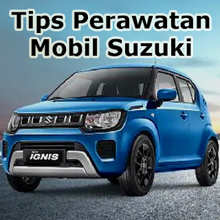 Tips Perawatan Mobil Suzuki