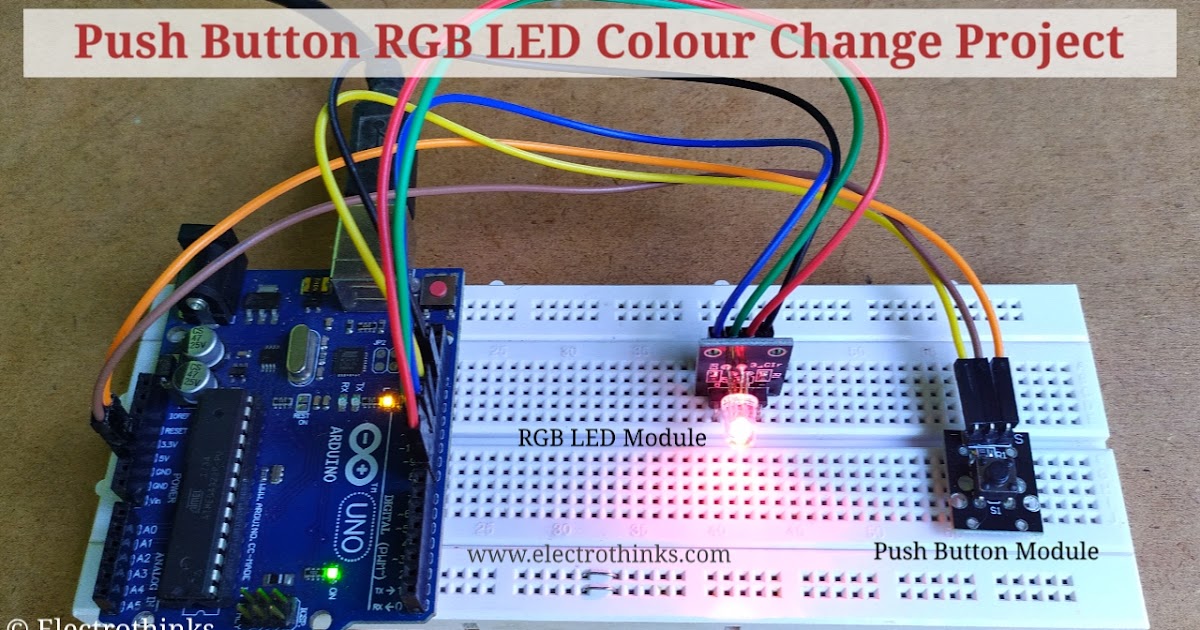 Button RGB LED Project with Arduino - Electrothinks