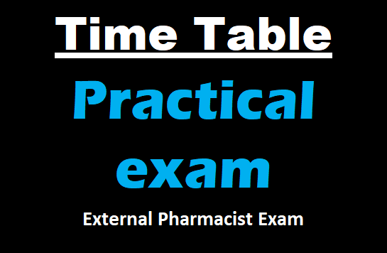 Time Table : External Pharmacist Practical exam 