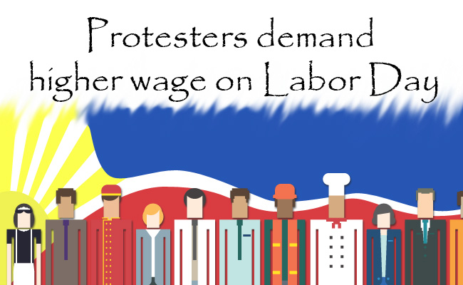Protesters demand higher wage on Labor Day Protesters demand higher wage on Labor Day