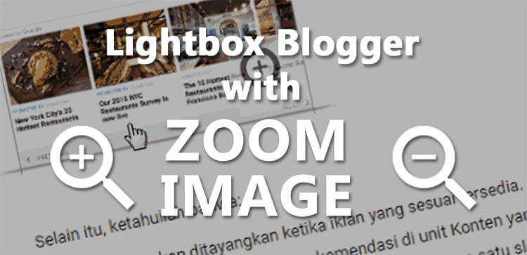 Membuat Lightbox Image Blogger Dengan Efek Zoom Membuat Lightbox Image Blogger Dengan Efek Zoom
