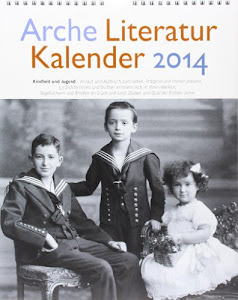 Arche Literatur Kalender 2014: Thema: Kindheit und Jugend