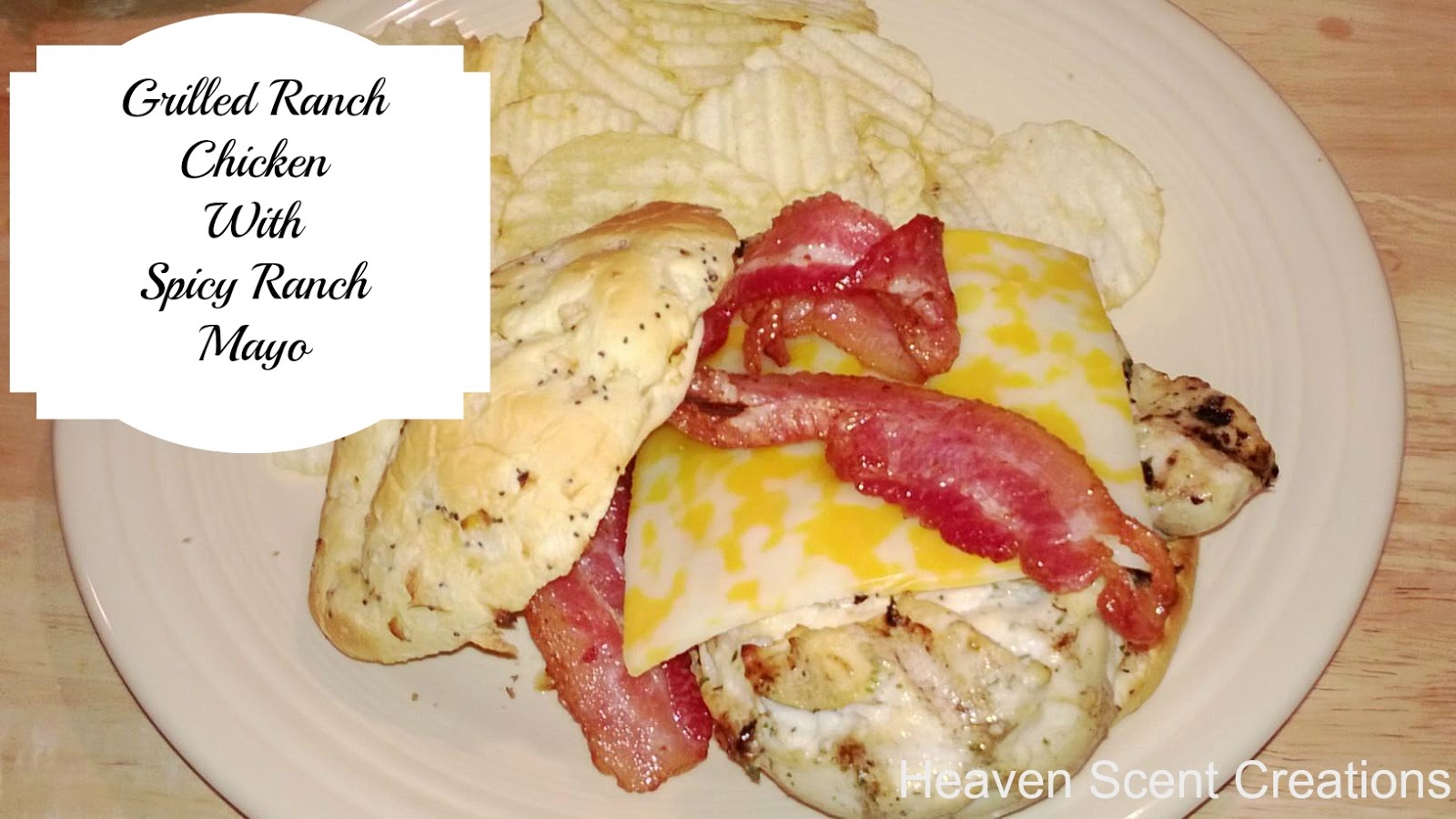 Heaven Scent Creations Grilled Ranch Chicken with Spicy Ranch Mayo