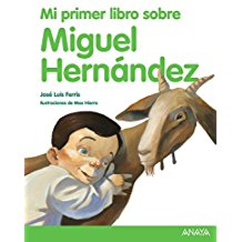 Mi primer libro sobre Miguel Hernández (Literatura Infantil (6-11 Años) - Mi Primer Libro) Mi primer libro sobre Miguel Hernández (Literatura Infantil (6-11 Años) - Mi Primer Libro)
