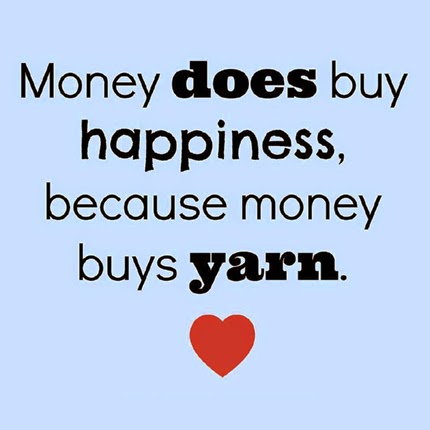 Money does buy happiness, because money buys yarn 