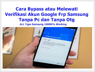 Cara Bypass atau Melewati Verifikasi Akun Google Frp Samsung Tanpa Pc dan Tanpa Otg