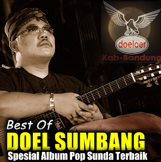 Kumpulan Lagu Doel Sumbang Mp3 Spesial Album Pop Sunda Full Rar Kumpulan Lagu Doel Sumbang Mp3