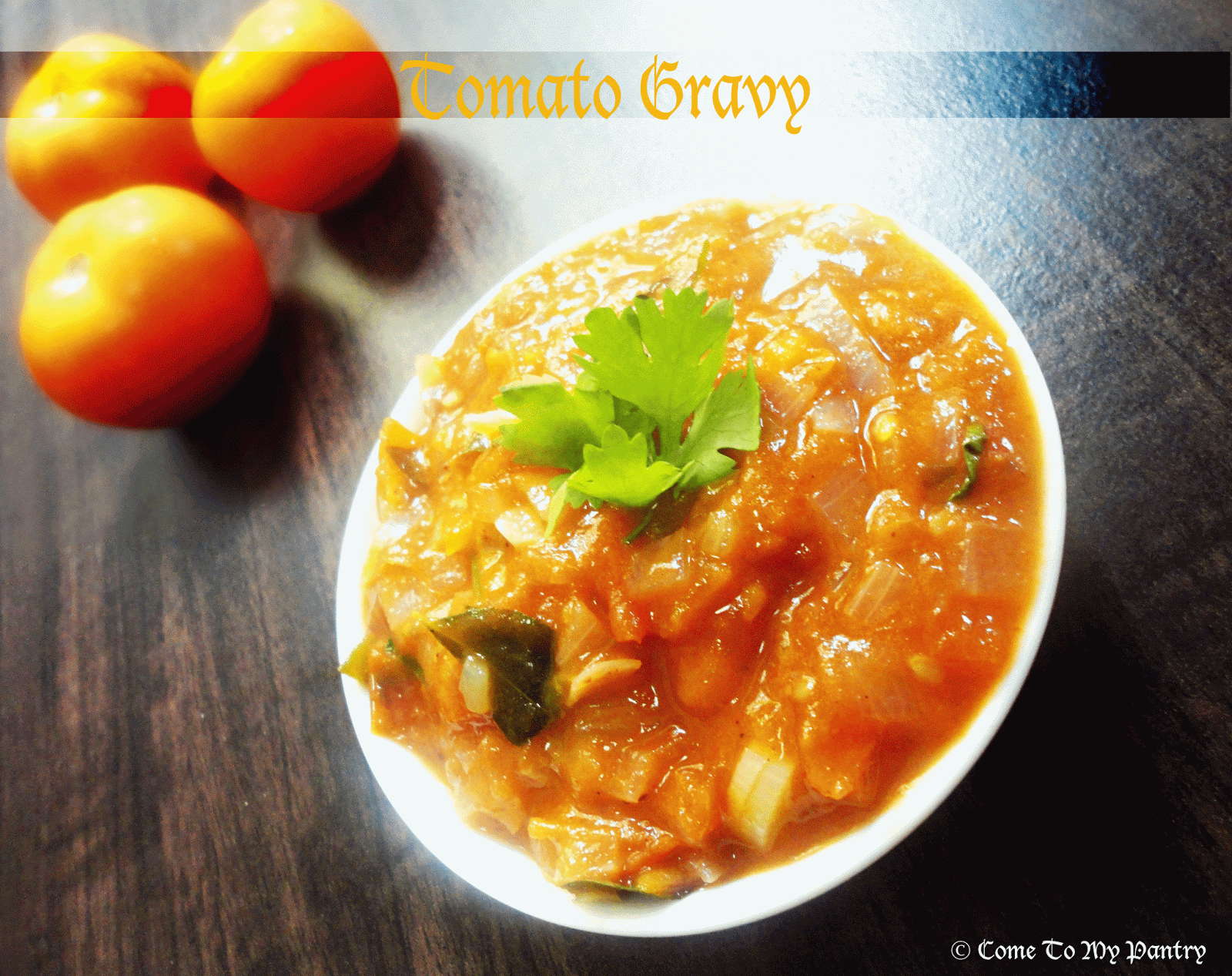 Come To Dhivi's Pantry Easy Tomato gravy Thakkali gravy Side Dish