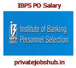 IBPS PO Salary IBPS PO Salary