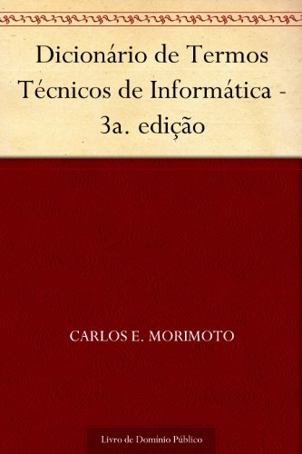 Dicionário de Termos Técnicos de Informática - 3a. edição
