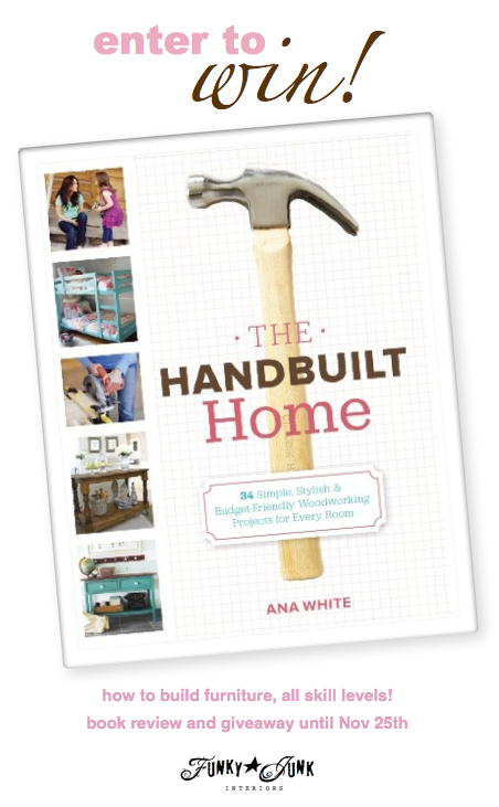 Ana White's The Handbuilt Home, a book review and giveaway, hosted by Funky Junk Interiors