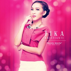 Tika Kristianti - Wanita Wanita Tika Kristianti - Wanita Wanita