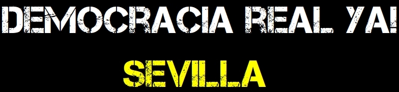Blog Oficial de Democracia Real Ya! Sevilla