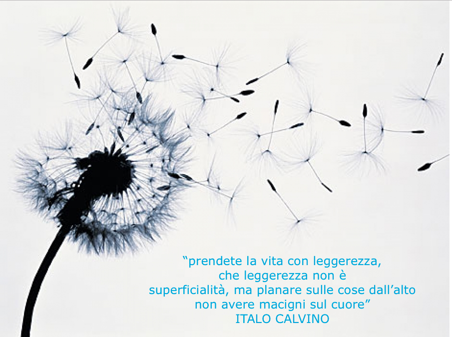 Prendete La Vita Con Leggerezza Che Leggerezza Non è Superficialità DIAPASON Blog: LEGGEREZZA – Italo Calvino