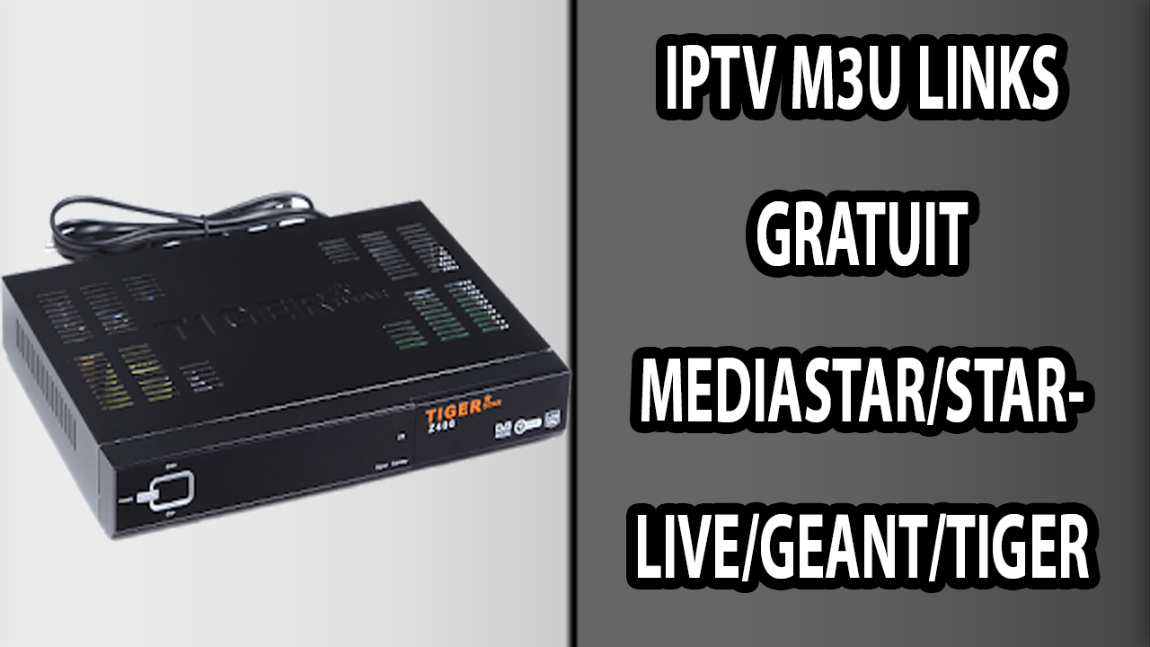 IPTV SERVER MEDIASTAR/STARLIVE/GEANT/TIGER 25/01/2019 IPTV SERVER MEDIASTAR/STARLIVE/GEANT/TIGER 25/01/2019