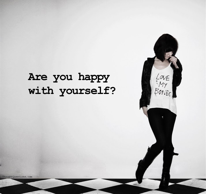 You are Happy with yourself. Questions Happy. I happy myself