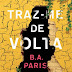 Editorial Presença | "Traz-me de Volta" de B. A. Paris 