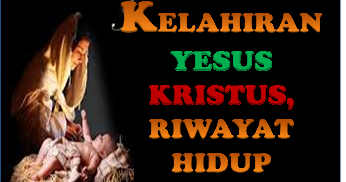 YESUS KRISTUS, RIWAYAT HIDUP