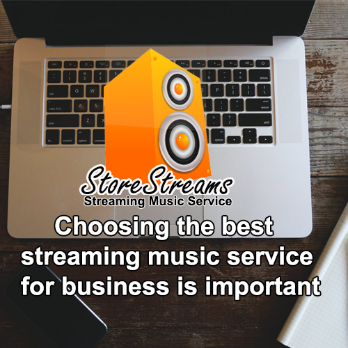 StoreStreams Choosing the best streaming music service for business is