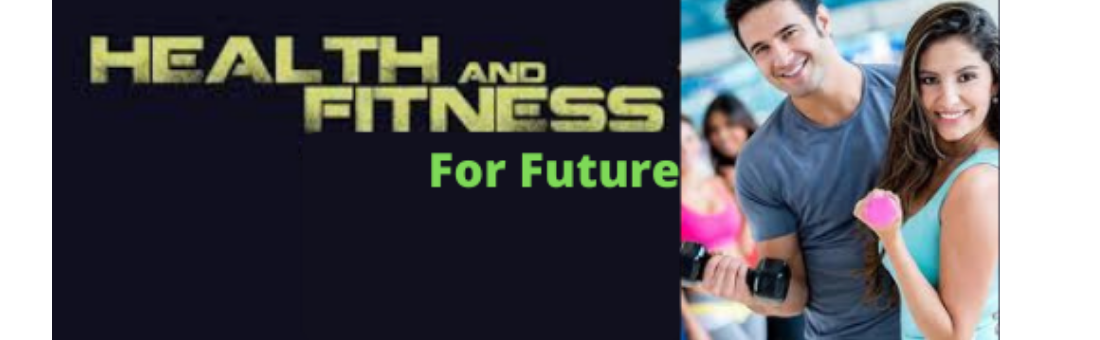 health and fitness for future