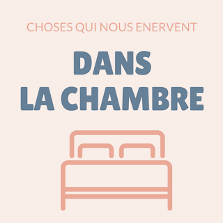 choses qui nous énervent dans la chambre