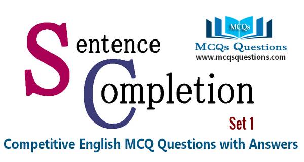 Sentence Completion Test MCQs Set 1