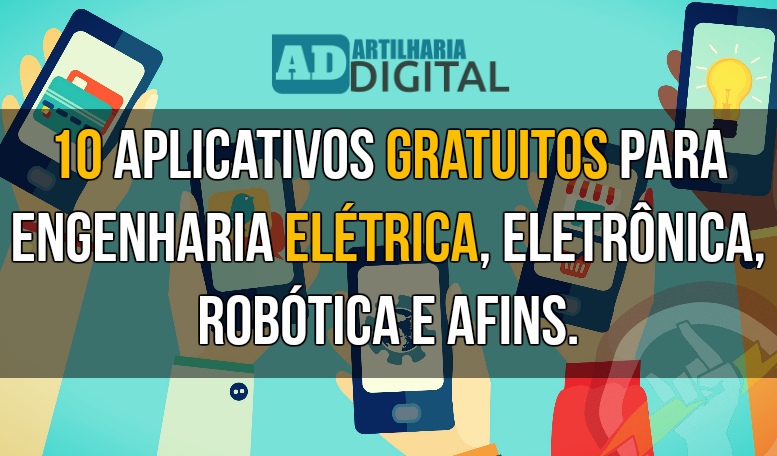 10 Aplicativos gratuitos para engenharia elétrica, eletrônica, robótica e afins. 10 Aplicativos gratuitos para engenharia elétrica, eletrônica, robótica e afins.