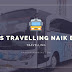 Tips Travelling Naik Bus