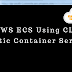 AWS ECS (Elastic Container Service) & Docker Containers Using CLI