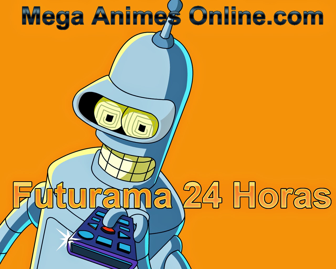 Assistir Futurama 24 Horas Dublado Online Desenhos Online