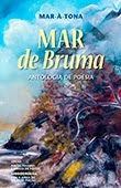 "Mar de Bruma" Poetas Poveiros – Mar-à-Tona