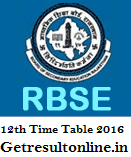RBSE 2016 Time Table Rajasthan Board 12th Time Table 2016
