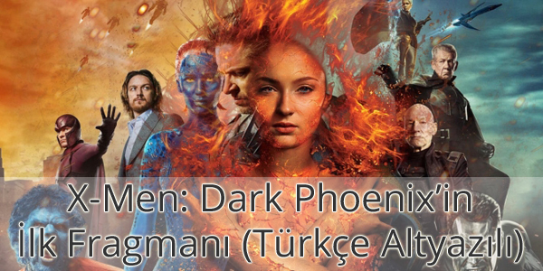 X-Men: Dark Phoenix Fragman İzle X-Men: Dark Phoenix Fragman İzle