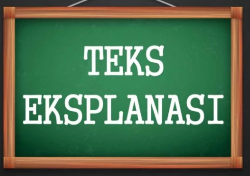 Teks Eksplanasi: Pengertian, Tujuan, Ciri, Struktur ...