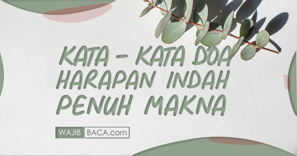 Kata Kata Doa Dan Harapan Indah Penuh Makna Kata Kata Doa Dan Harapan Indah Penuh Makna