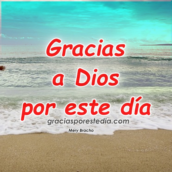 Video con Frases de Gracias a Dios por este dia Gracias a Dios por