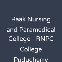 raak nursing paramedical college puducherry wanted associate paramedical assistant