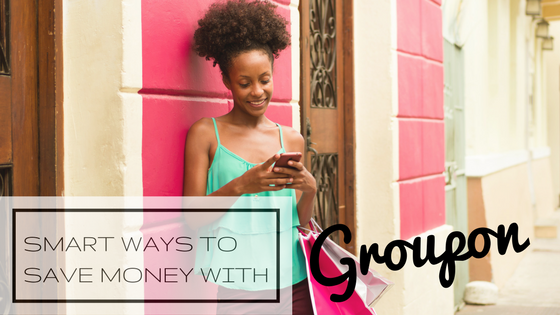 Smart Ways to Save Money Groupon helps you save moeny