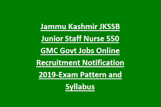 Jammu Kashmir JKSSB Junior Staff Nurse 550 GMC Govt Jobs Online Recruitment Notification 2019-Exam Pattern and Syllabus Jammu Kashmir JKSSB Junior Staff Nurse 550 GMC Govt Jobs Online Recruitment Notification 2019-Exam Pattern and Syllabus