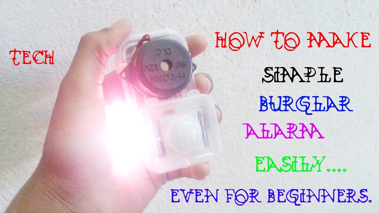 How to make a Simple PIR Burglar Alarm Motion Sensor
