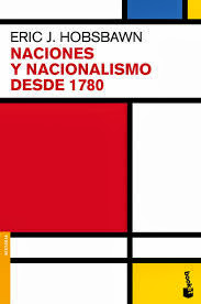 Naciones Y Nacionalismos desde 1870. Eric Hobsbawm