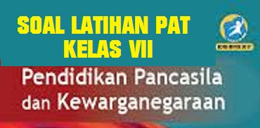 Soal Soal Pat Kls 7 Ppkn Pada Kurikulum 2013